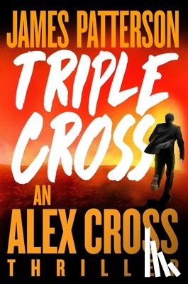 Patterson, James - Triple Cross: An Alex Cross Thriller