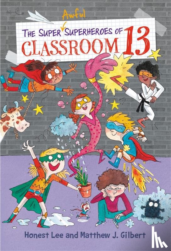 Lee, Honest, Gilbert, Matthew J. - The Super Awful Superheroes of Classroom 13