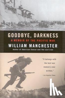 William Manchester - Goodbye, Darkness