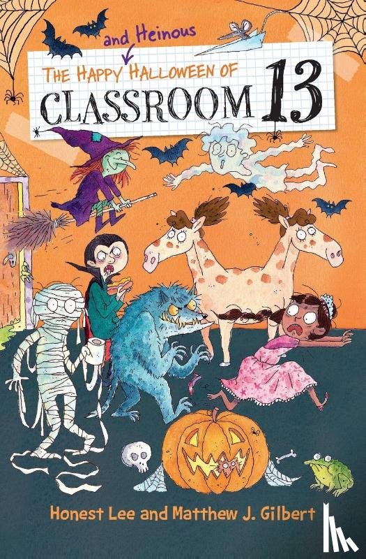 Lee, Honest, Gilbert, Matthew J. - The Happy and Heinous Halloween of Classroom 13