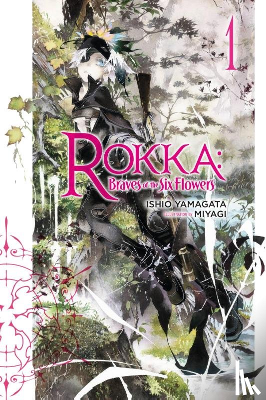 Yamagata, Ishio - Rokka: Braves of the Six Flowers, Vol. 1 (light novel)