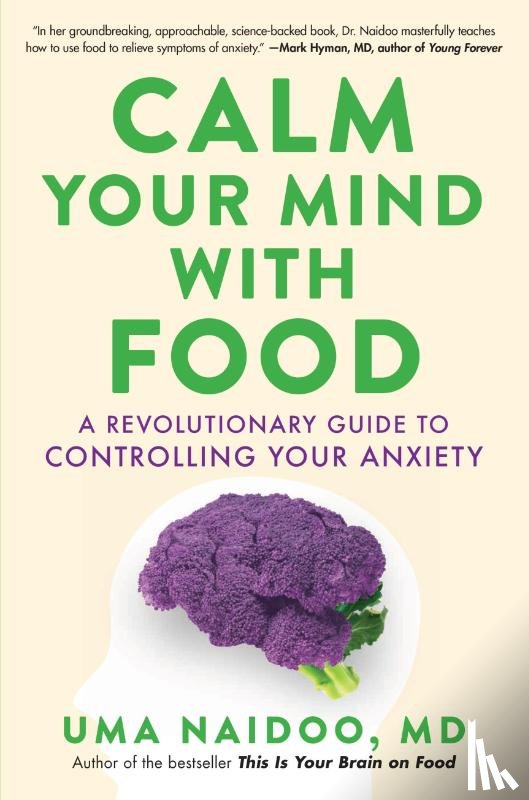 Naidoo, Uma - Naidoo, U: Calm Your Mind with Food