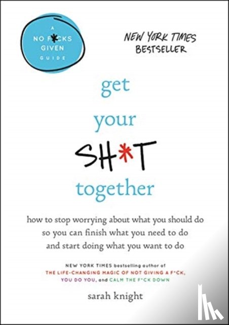Sarah Knight - Get Your Sh*t Together