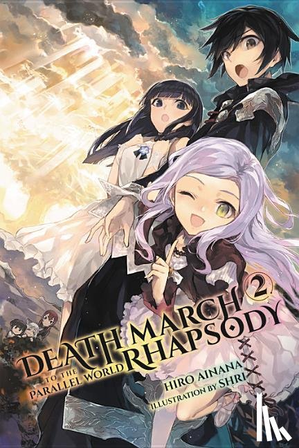Ainana, Hiro - Death March to the Parallel World Rhapsody, Vol. 2 (Novel)