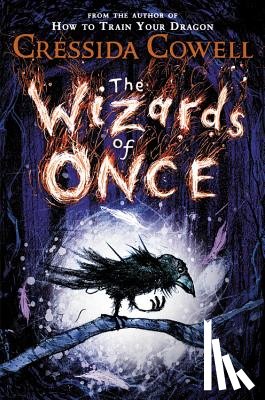 Cressida Cowell - The Wizards of Once