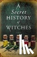 Morgan, Louisa - Morgan, L: Secret History of Witches