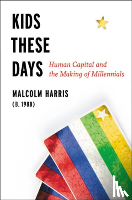 Harris, Malcolm - Kids These Days