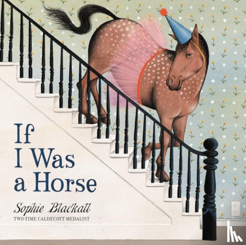 Blackall, Sophie - If I Was a Horse
