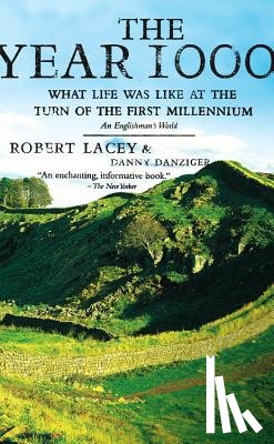 Lacey, Robert - The Year 1000: What Life Was Like at the Turn of the First Millennium: An Englishman's World