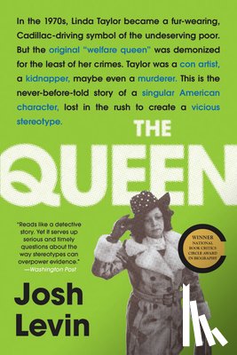 Levin, Josh - The Queen: The Forgotten Life Behind an American Myth