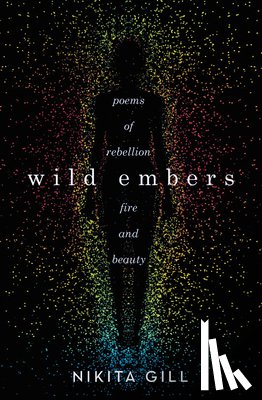 Gill, Nikita - Gill, N: Wild Embers