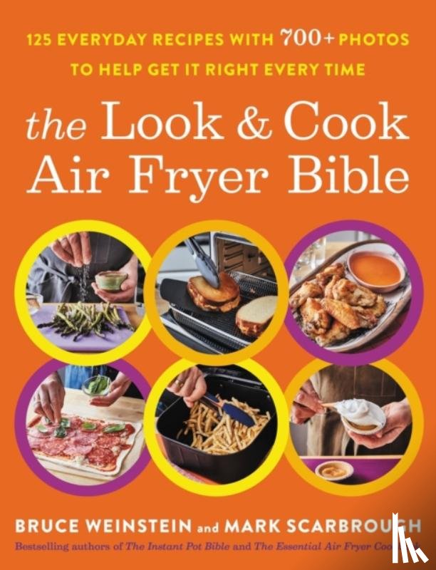 Weinstein, Bruce, Scarbrough, Mark - The Look and Cook Air Fryer Bible