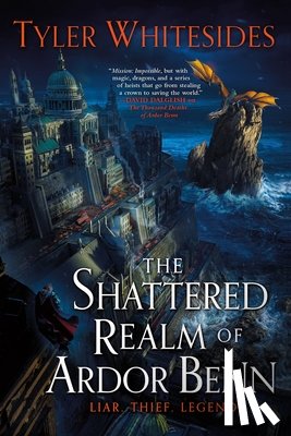 Whitesides, Tyler - The Shattered Realm of Ardor Benn