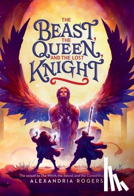 Rogers, Alexandria - The Beast, the Queen, and the Lost Knight