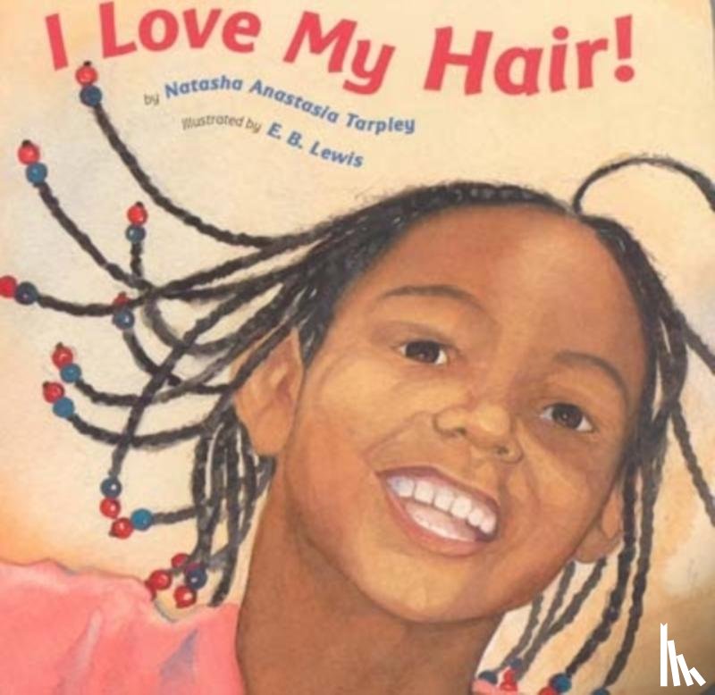 Natasha Anastasia Tarpley - I Love My Hair!
