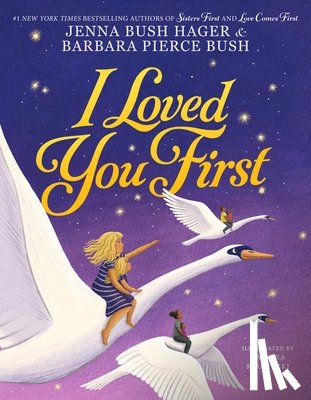 Bush, Barbara Pierce, Hager, Jenna Bush - I Loved You First