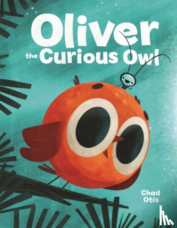 Otis, Chad - Oliver the Curious Owl