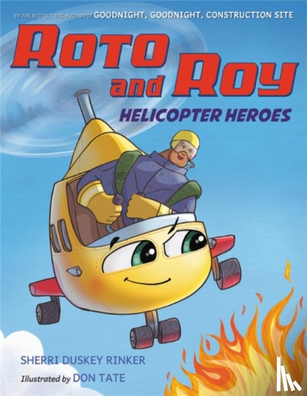 Rinker, Sherri Duskey - Roto and Roy: Helicopter Heroes