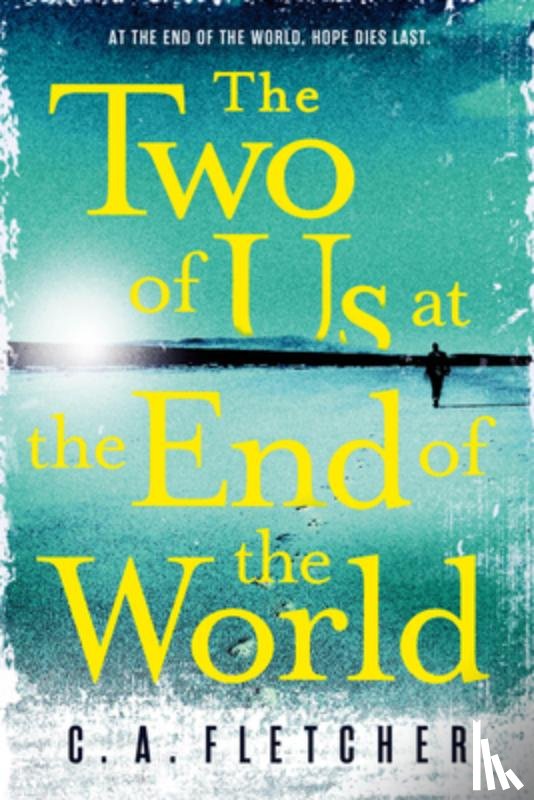 Fletcher, C. A. - The Two of Us at the End of the World