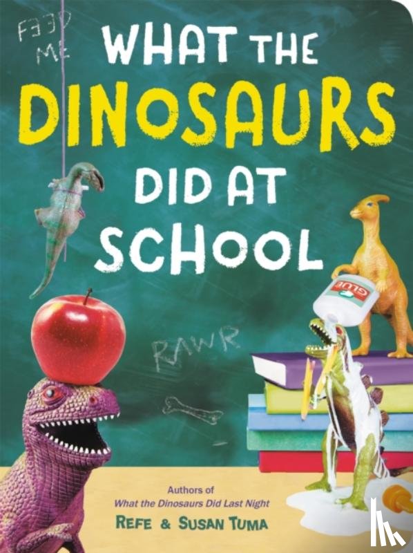 Tuma, Refe, Tuma, Susan - What The Dinosaurs Did At School