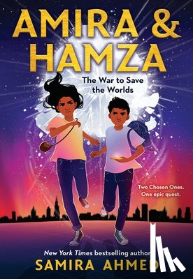 Ahmed, Samira - Amira & Hamza: The War to Save the Worlds