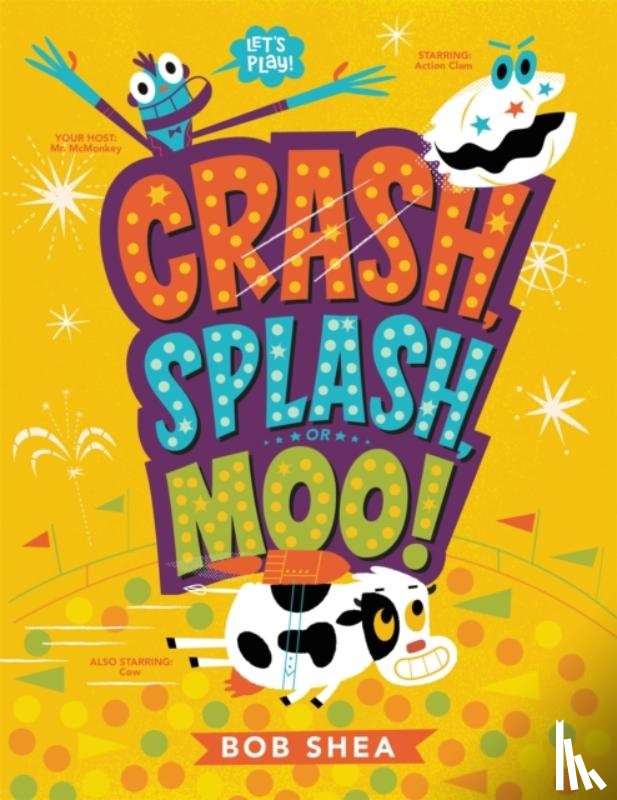 Shea, Bob - Crash, Splash, or Moo!