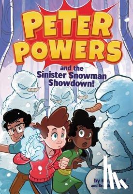 Clark, Kent, Snider, Brandon T. - Peter Powers and the Sinister Snowman Showdown!