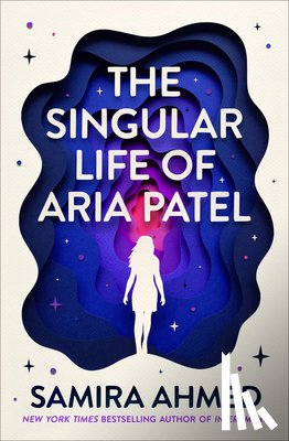 Ahmed, Samira - The Singular Life of Aria Patel