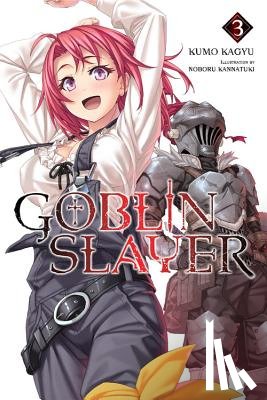Kagyu, Kumo - Goblin Slayer, Vol. 3 (Novel)