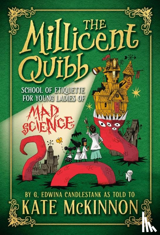 McKinnon, Kate - The Millicent Quibb School of Etiquette for Young Ladies of Mad Science