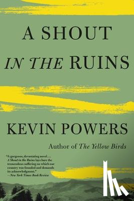 Powers, Kevin - A Shout in the Ruins