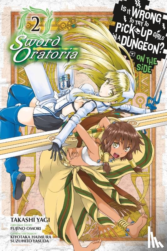 Omori, Fujino - Is It Wrong to Try to Pick Up Girls in a Dungeon? Sword Oratoria, Vol. 2