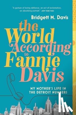 Davis, Bridgett M. - The World According to Fannie Davis