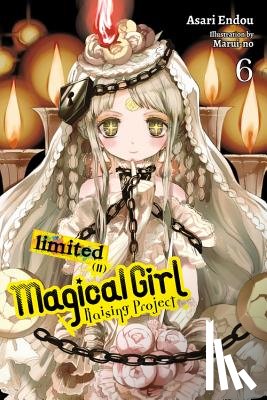 Endou, Asari, Marui-No, Marui-No - Magical Girl Raising Project, Vol. 6 (light novel)
