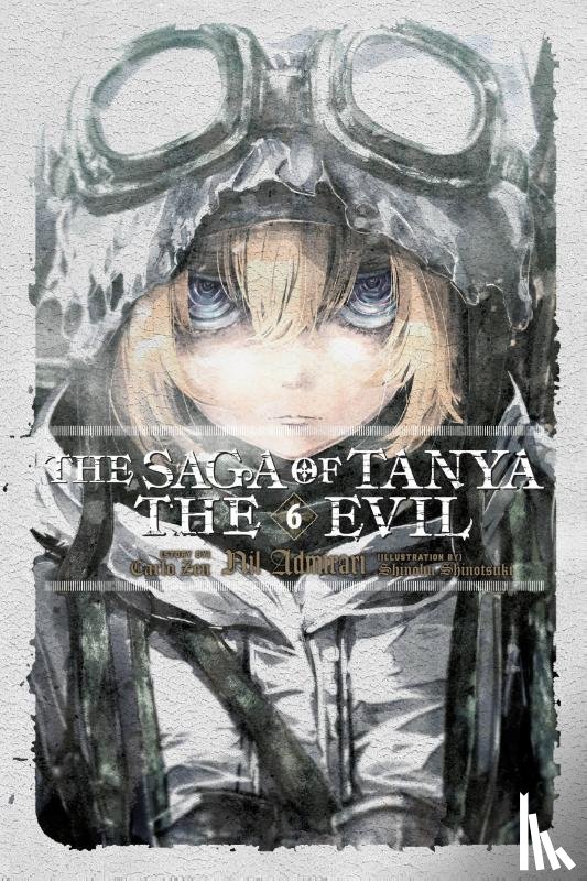 Zen, Carlo, Shinotsuki, Shinobu - The Saga of Tanya the Evil, Vol. 6 (light novel)