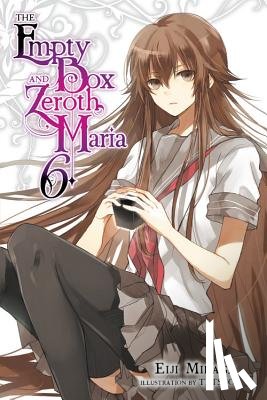 Mikage, Eiji, Tetsuo, Tetsuo - The Empty Box and Zeroth Maria, Vol. 6 (light novel)