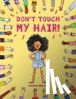 Miller, Sharee - Don't Touch My Hair!