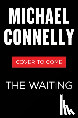 Connelly, Michael - The Waiting: A Ballard and Bosch Novel