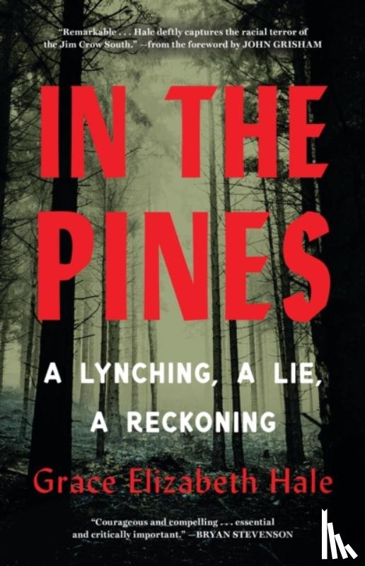 Hale, Grace Elizabeth - In the Pines: A Lynching, a Lie, a Reckoning