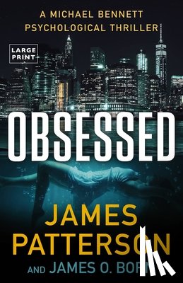 Patterson, James - Obsessed: A Michael Bennett Thriller