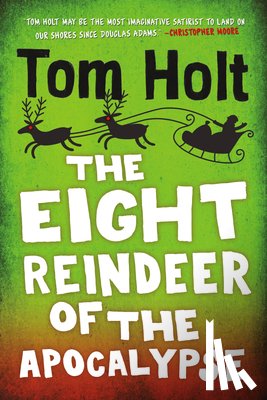 Holt, Tom - The Eight Reindeer of the Apocalypse