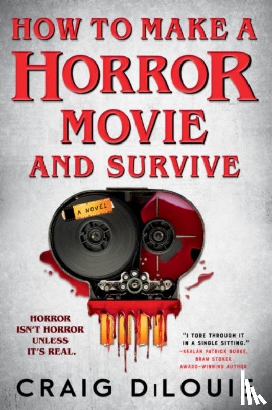DiLouie, Craig - How to Make a Horror Movie and Survive
