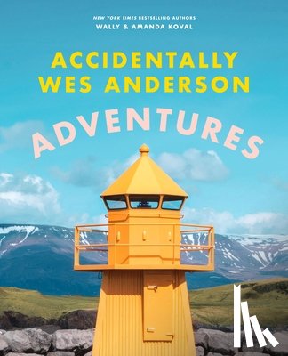 Koval, Wally, Koval, Amanda - Accidentally Wes Anderson: Adventures