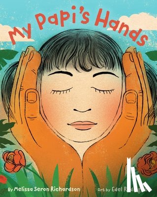 Richardson, Melissa Seron - My Papi's Hands