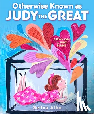 Alko, Selina - Otherwise Known as Judy the Great: A Poetic Ode to Judy Blume