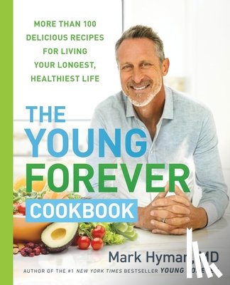 Hyman, Mark - Hyman, M: Young Forever Cookbook