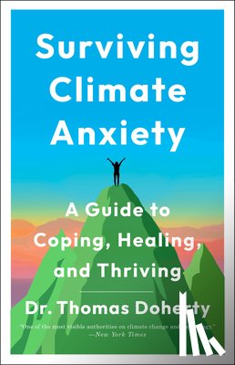 Doherty, Thomas - Surviving Climate Anxiety: A Guide to Coping, Healing, and Thriving