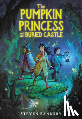Banbury, Steven - The Pumpkin Princess and the Buried Castle