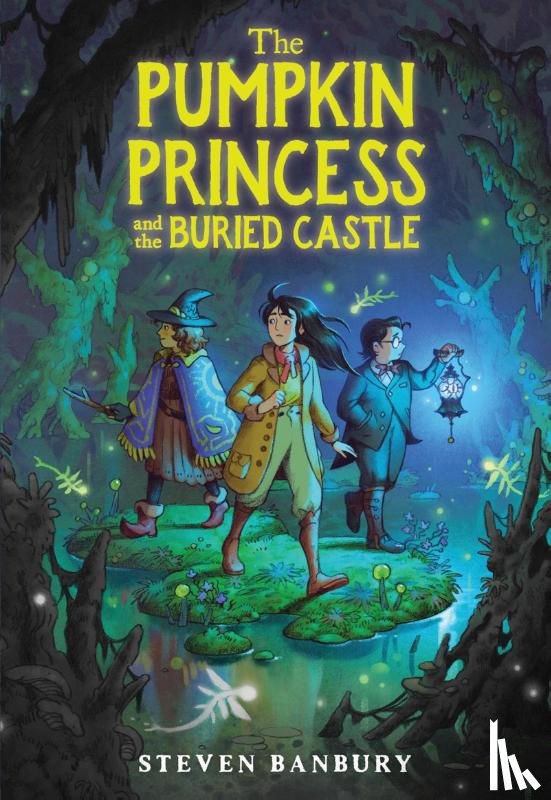 Banbury, Steven - The Pumpkin Princess and the Buried Castle