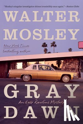 Mosley, Walter - Gray Dawn: An Easy Rawlins Mystery